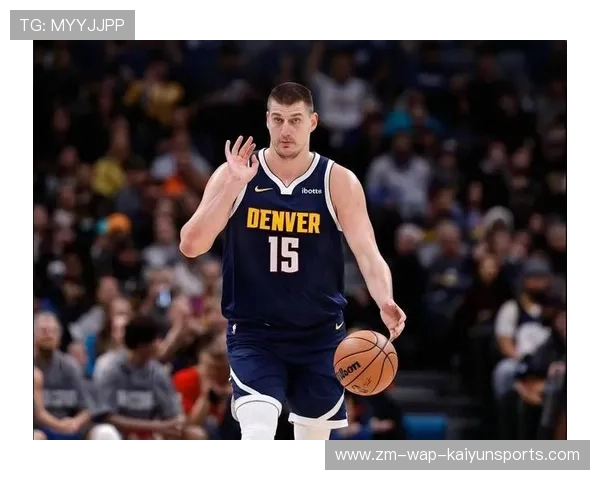 掘金三分线外命中率爆表，约基奇成为攻防核心